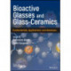 Bioactive Glasses and Glass-Ceramics: Fundamentals and Applications