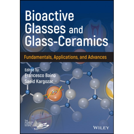 Bioactive Glasses and Glass-Ceramics: Fundamentals and Applications
