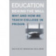 Education Behind the Wall – Why and How We Teach College in Prison