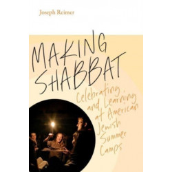 Making Shabbat – Celebrating and Learning at American Jewish Summer Camps