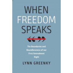 When Freedom Speaks – The Boundaries and the Boundlessness of Our First Amendment Right