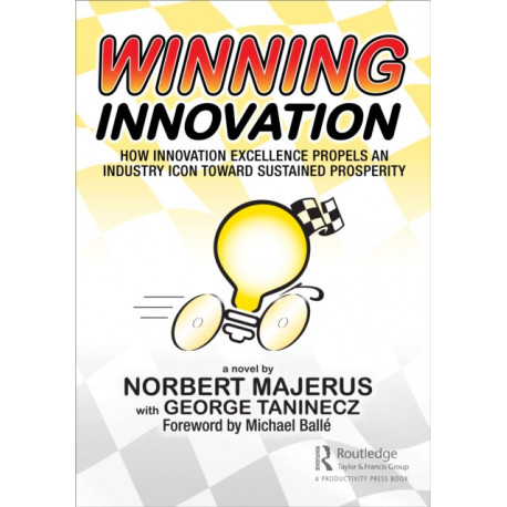 Winning Innovation: How Innovation Excellence Propels an Industry Icon Toward Sustained Prosperity