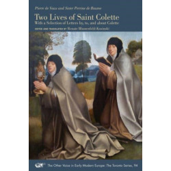 Two Lives of Saint Colette – With a Selection of Letters by, to, and about Colette