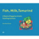 Fish, Milk, Tamarind: A Book of Egyptian Arabic Food Expressions