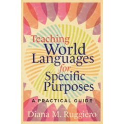 Teaching World Languages for Specific Purposes: A Practical Guide