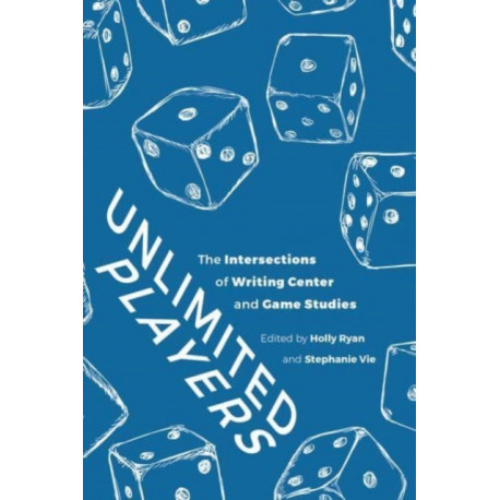 Unlimited Players: The Intersections of Writing Center and Game Studies