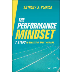 The Performance Mindset: 7 Steps to Success in Sport and Life