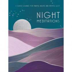 Night Meditations: A Guided Journal for Mindful Nights and Restful Sleep