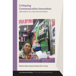 Critiquing Communication Innovation: New Media in a Multipolar World