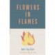 Flowers in Flames