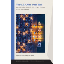 The U.S.–China Trade War: Global News Framing and Public Opinion in the Digital Age