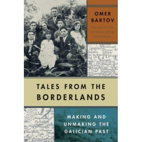Tales from the Borderlands: Making and Unmaking the Galician Past