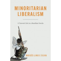 Minoritarian Liberalism: A Travesti Life in a Brazilian Favela