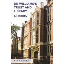Dr Williams's Trust and Library: A History