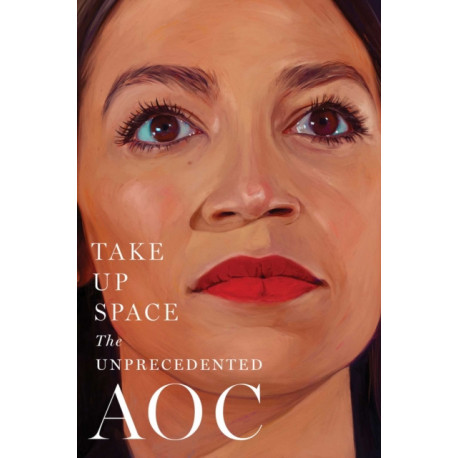 Take Up Space: The Unprecedented AOC