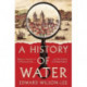 A History of Water: Being an Account of a Murder, an Epic and Two Visions of Global History