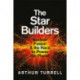 The Star Builders: Nuclear Fusion and the Race to Power the Planet