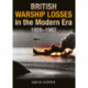 British Warship Losses in the Modern Era: 1920 - 1982