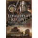 Edward I's Regent: Edmund of Cornwall, The Man Behind England s Greatest King