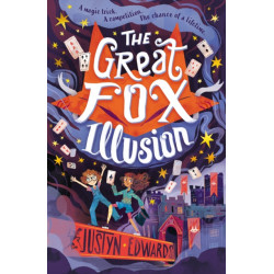 The Great Fox Illusion: A thrilling and pacy mystery adventure about magic tricks, friendship and overcoming prejudice - for readers age 9, 10, 11, 12