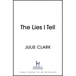 The Lies I Tell: A twisty and engrossing thriller about a woman who cannot be trusted, from the bestselling author of The Flight