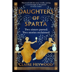 Daughters of Sparta: A tale of secrets, betrayal and revenge from mythology's most vilified women