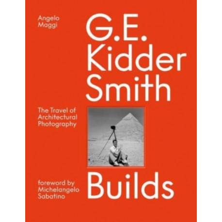 G. E. Kidder Smith Builds: The Travel of Architectural Photography