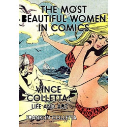 The Drawn to Beauty: The Life and Art of Vince Colletta: The Life and Art of Vincent Colletta