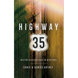 Highway 35: Meeting Disaster Head on with Hope