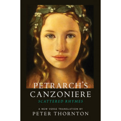 Petrarch's Canzoniere: Scattered Rhymes- A New Verse Translation
