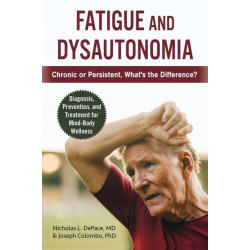 Fatigue and Dysautonomia: Chronic or Persistent, What's the Difference?