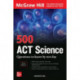 500 ACT Science Questions to Know by Test Day, Third Edition