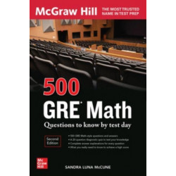 500 GRE Math Questions to Know by Test Day, Second Edition
