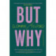 But Why?: How to answer tricky questions from kids and have an honest conversation with yourself