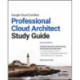 Google Cloud Certified Professional Cloud Architect Study Guide