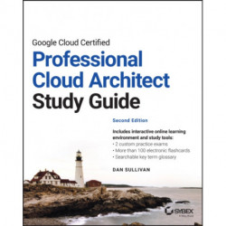 Google Cloud Certified Professional Cloud Architect Study Guide