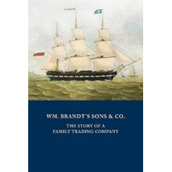 The WM. BRANDT'S SONS & CO.: The Story of a Family Trading Company