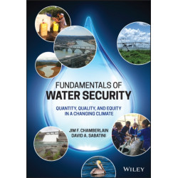 Fundamentals of Water Security: Quantity, Quality, and Equity in a Changing Climate