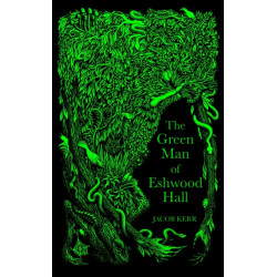 The Green Man of Eshwood Hall