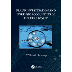Fraud Investigation and Forensic Accounting in the Real World