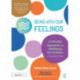Being With Our Feelings - A Mindful Approach to Wellbeing for Children: A Teaching Toolkit: A Teaching Toolkit