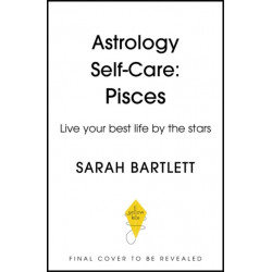 Astrology Self-Care: Pisces: Live your best life by the stars