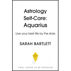 Astrology Self-Care: Aquarius: Live your best life by the stars