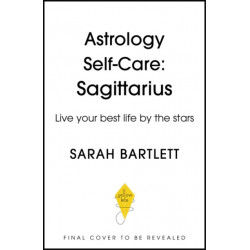 Astrology Self-Care: Sagittarius: Live your best life by the stars