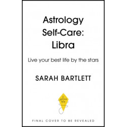 Astrology Self-Care: Libra: Live your best life by the stars