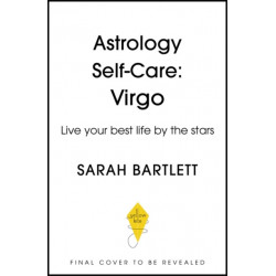 Astrology Self-Care: Virgo: Live your best life by the stars