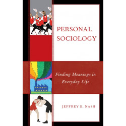 Personal Sociology: Finding Meanings in Everyday Life