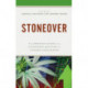 Stoneover: The Observed Lessons and Unanswered Questions of Cannabis Legalization