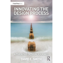 Innovating the Design Process: A Theatre Design Journey: A Theatre Design Journey