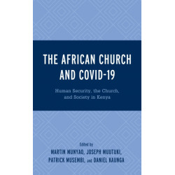 The African Church and COVID-19: Human Security, the Church, and Society in Kenya